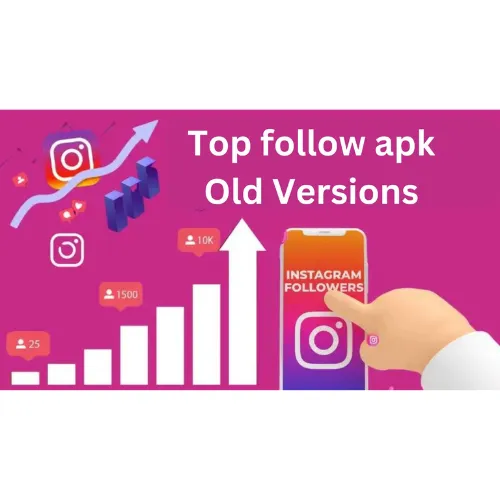 top follow apk old version